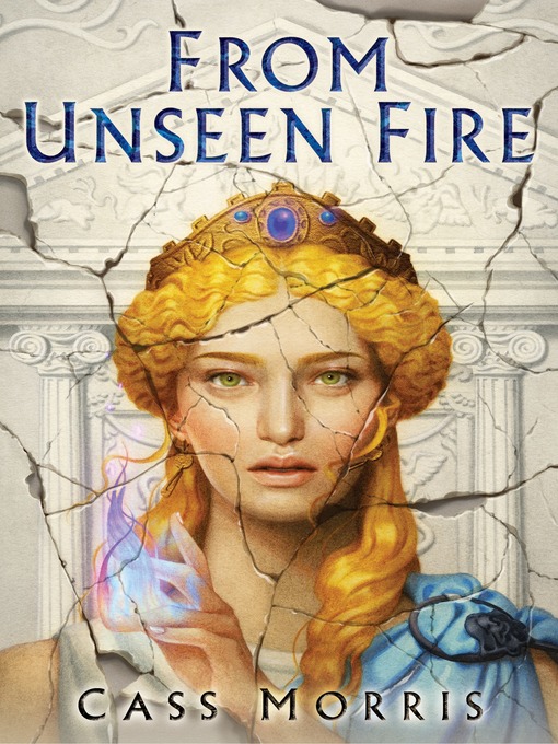 Title details for From Unseen Fire by Cass Morris - Available